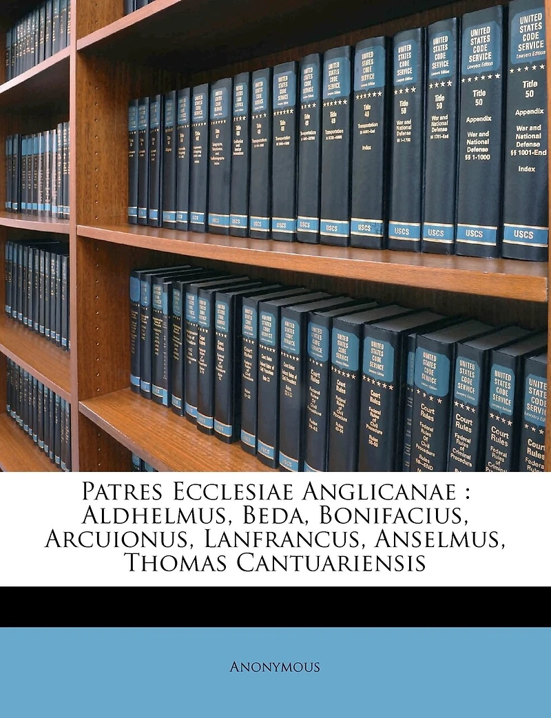 Patres Ecclesiae Anglicanae: Aldhelmus, Beda, Bonifacius, Arcuionus, Lanfrancus, Anselmus, Thomas Cantuariensis