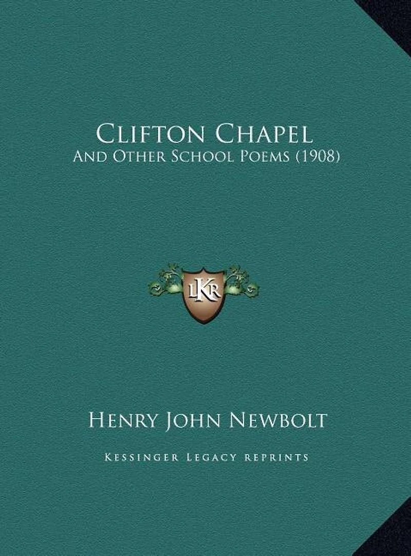 Clifton Chapel: And Other School Poems (1908)