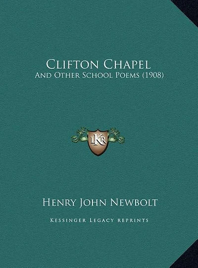 Clifton Chapel: And Other School Poems (1908)