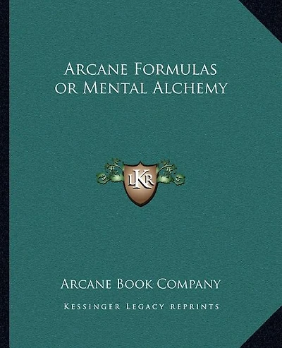 Arcane Formulas or Mental Alchemy