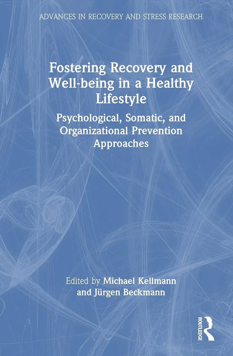 Fostering Recovery and Well-being a Healthy Lifestyle: Psychological, Somatic, Organizational Prevention Approach: Approaches