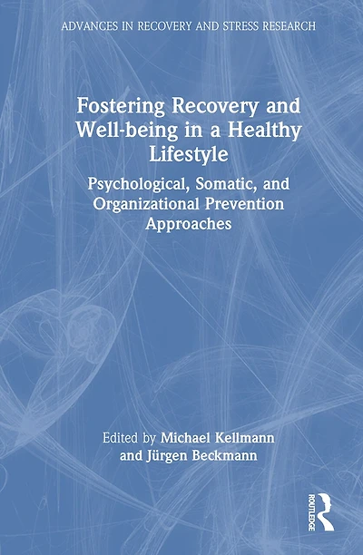 Fostering Recovery and Well-being a Healthy Lifestyle: Psychological, Somatic, Organizational Prevention Approach: Approaches