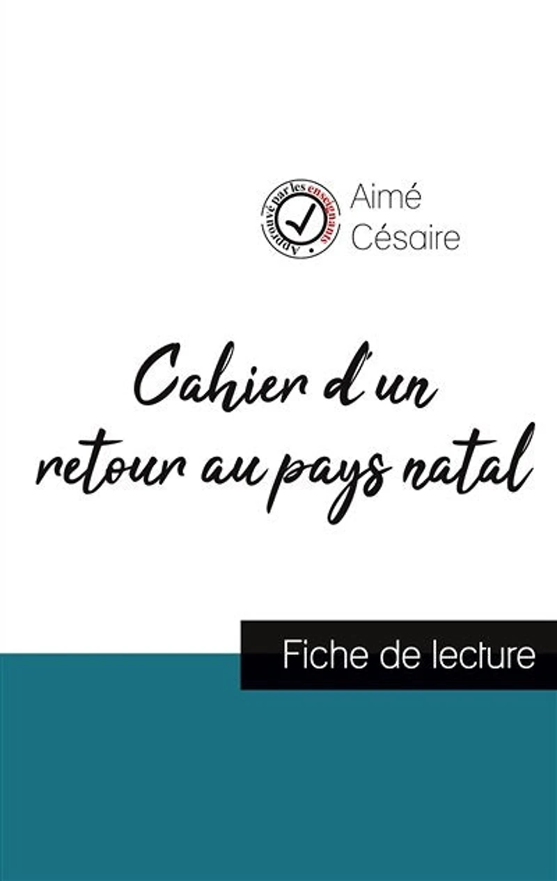 Cahier d'un retour au pays natal de Aimé Césaire (fiche de lecture et analyse complète de l'oeuvre)