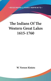 The Indians Of The Western Great Lakes 1615-1760