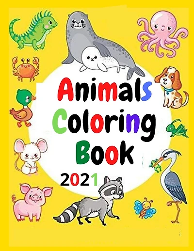 Animals Coloring Book 2021: A Great Gift For Coloring And Relaxation For All Ages, Girls, Boys And Teens