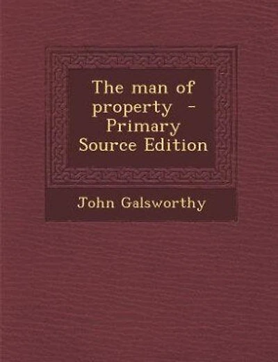 The man of property - Primary Source Edition