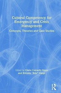 Cultural Competency for Emergency and Crisis Management: Concepts, Theories Case Studies