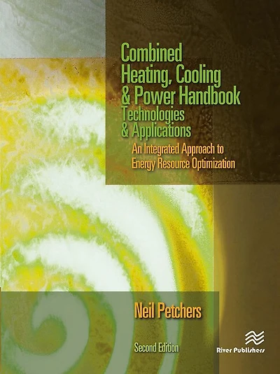 Combined Heating, Cooling and Power Handbook: Technologies and Applications