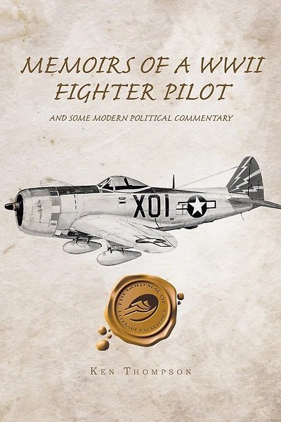 Memoirs Of A Wwii Fighter Pilot And Some Modern Political Commentary