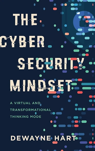 The Cybersecurity Mindset: A Virtual and Transformational Thinking Mode