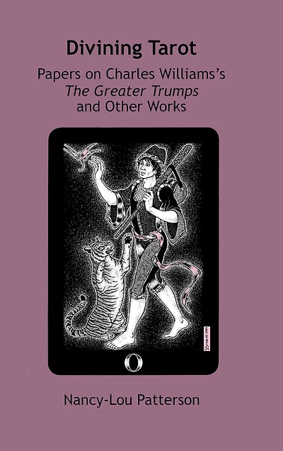Divining Tarot: Papers on Charles Williams's The Greater Trumps and Other Works