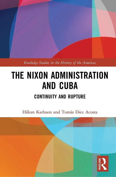 The Nixon Administration and Cuba: Continuity Rupture
