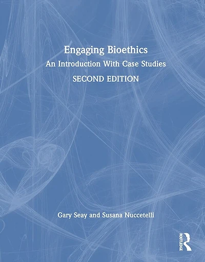 Engaging Bioethics: An Introduction With Case Studies