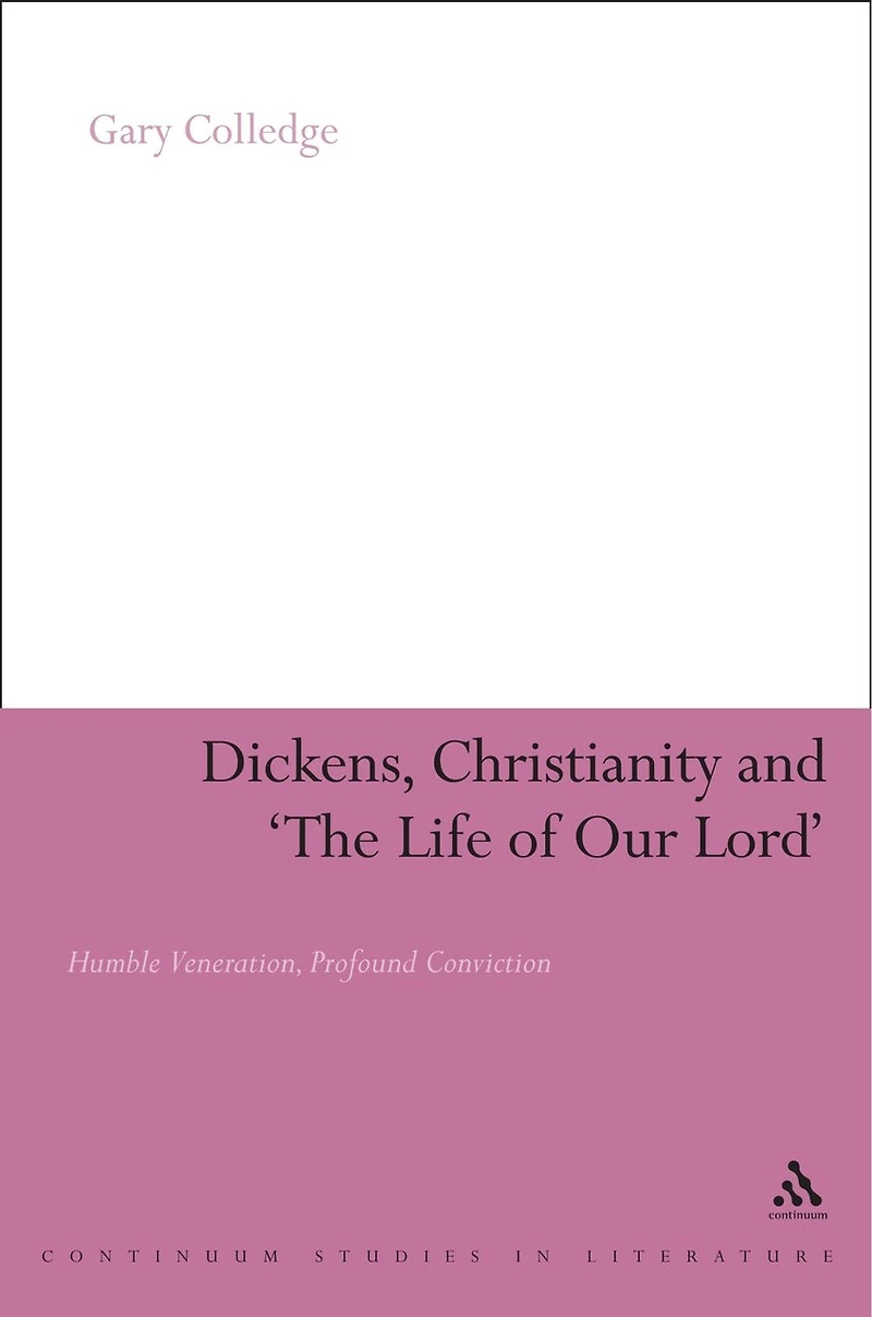 Dickens, Christianity And 'the Life Of Our Lord': Humble Veneration, Profound Conviction