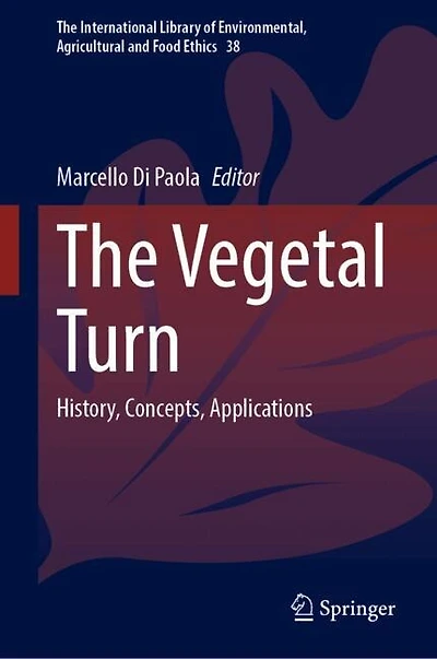 The Vegetal Turn: History, Concepts, Applications