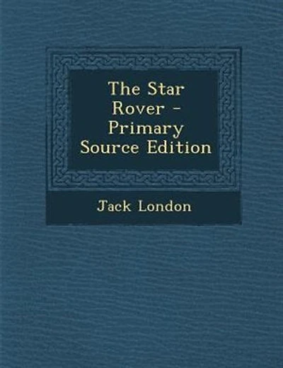 The Star Rover - Primary Source Edition
