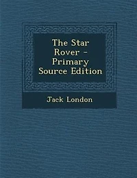 The Star Rover - Primary Source Edition