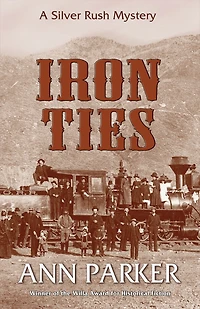 Iron Ties: A Silver Rush Mystery