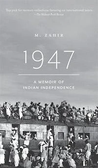 1947. A Memoir of Indian Independence