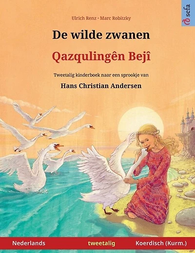 De wilde zwanen - Qazqulingên Bejî (Nederlands - Koerdisch (Kurm.)): Tweetalig kinderboek naar een sprookje van Hans Christian Andersen
