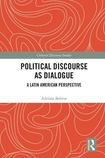 Political Discourse As Dialogue: A Latin American Perspective