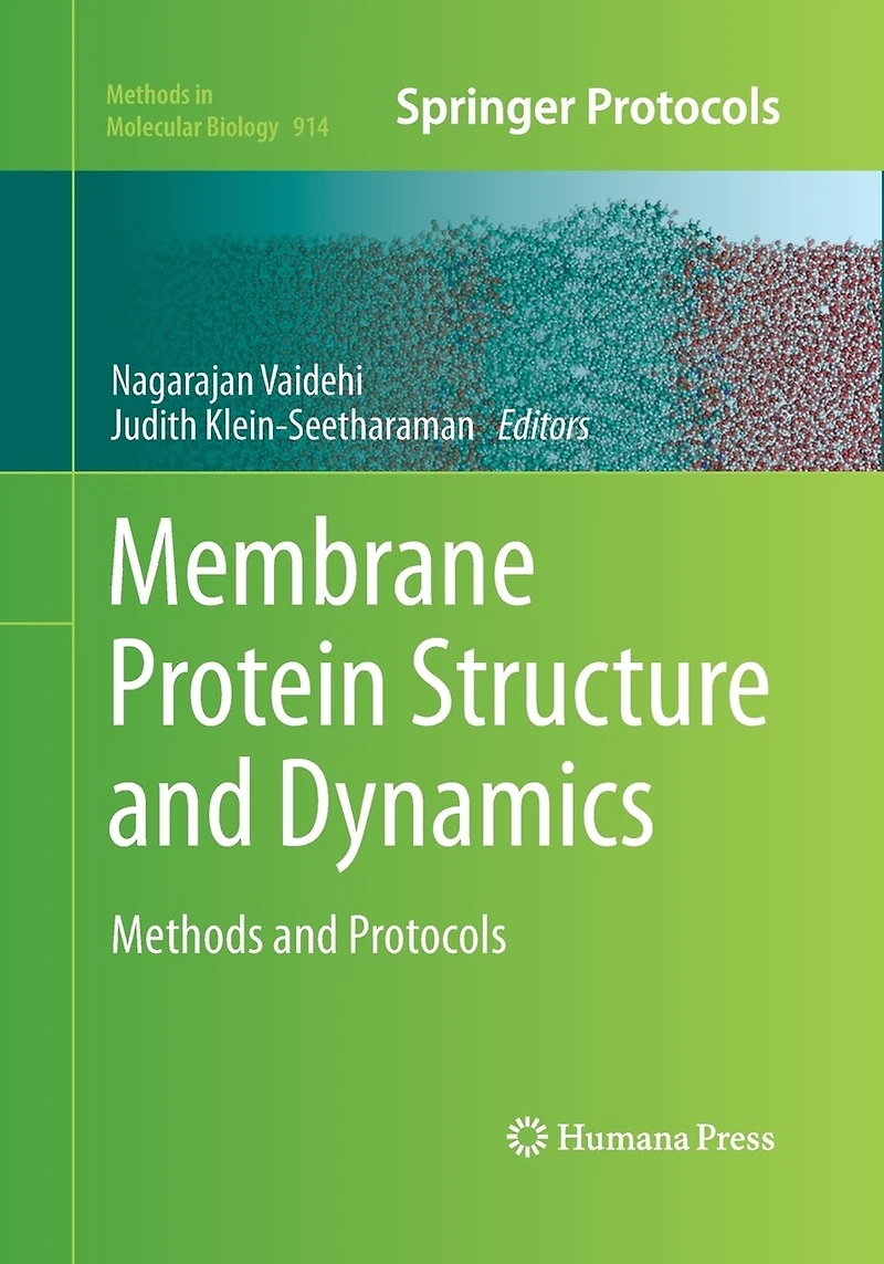 Membrane Protein Structure and Dynamics: Methods Protocols