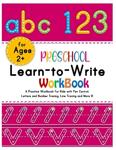 Preschool Learn-to-Write Workbook: A Practice Workbook for Kids with Pen Control, Alphabets and Number Tracing, Line Tracing and More!!!(Amazing activity Workbook)