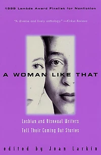 A Woman Like That: Lesbian And Bisexual Writers Tell Their Coming Out Stories