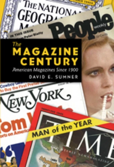 The Magazine Century: American Magazines Since 1900, Second Edition