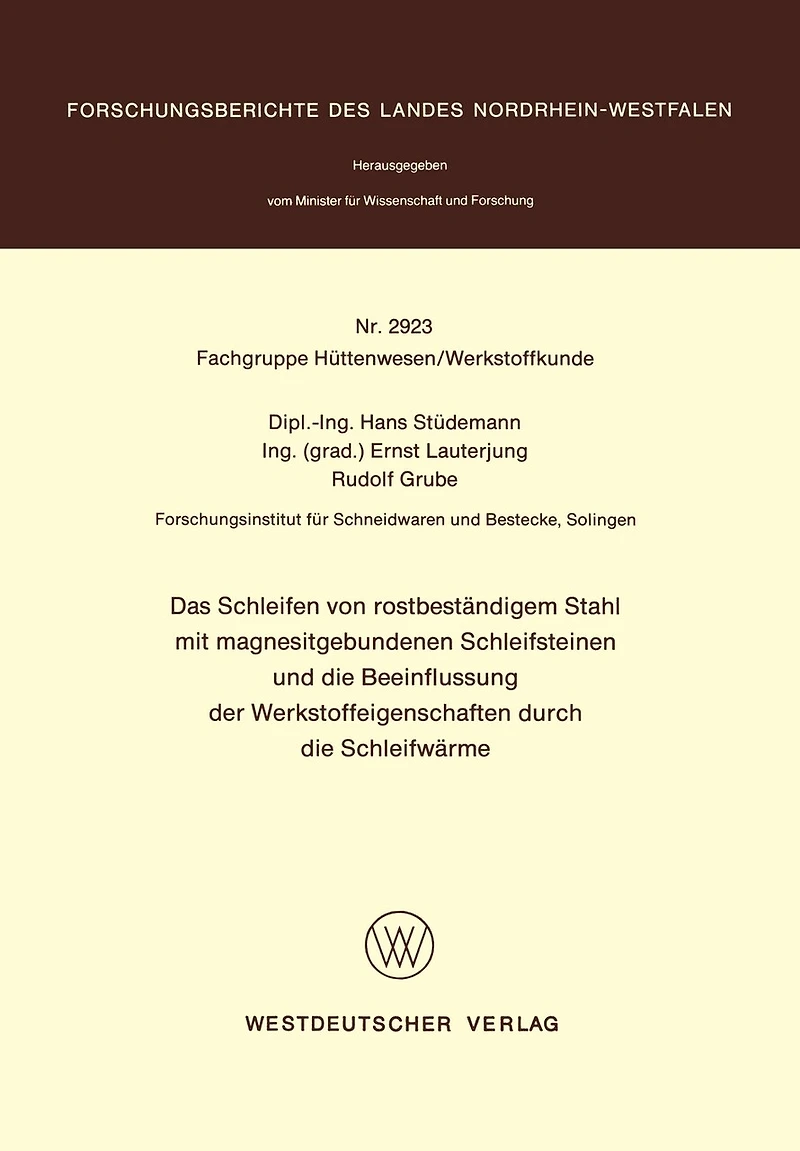 Das Schleifen von rostbeständigem Stahl mit magnesitgebundenen Schleifsteinen und die Beeinflussung der Werkstoffeigenschaften durch die Schleifwärme