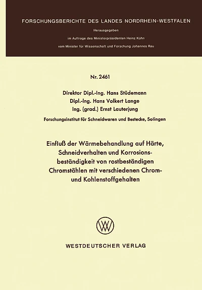 Einfluß der Wärmebehandlung auf Härte, Schneidverhalten und Korrosionsbeständigkeit von rostbeständigen Chromstählen mit verschiedenen Chrom- und Kohlenstoffgehalten