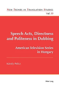 Speech Acts, Directness and Politeness Dubbing: American Television Series Hungary
