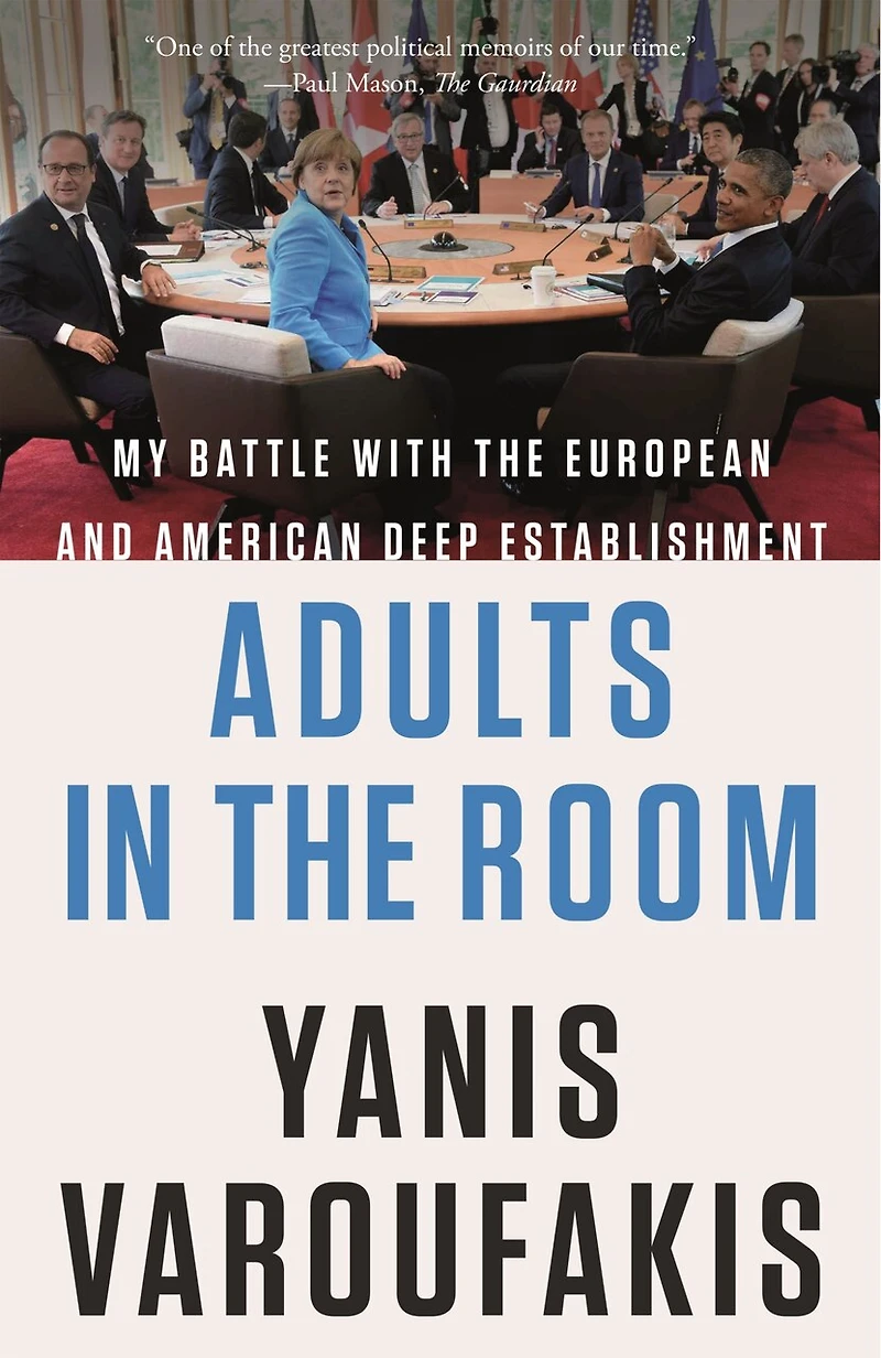 Adults the Room: My Battle with European and American Deep Establishment