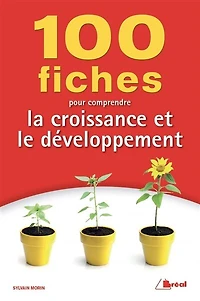 100 Fiches Pour Comprendre La Croissance Et Le Développement