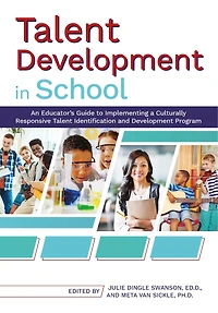 Talent Development School: An Educator's Guide to Implementing a Culturally Responsive Identification and Program