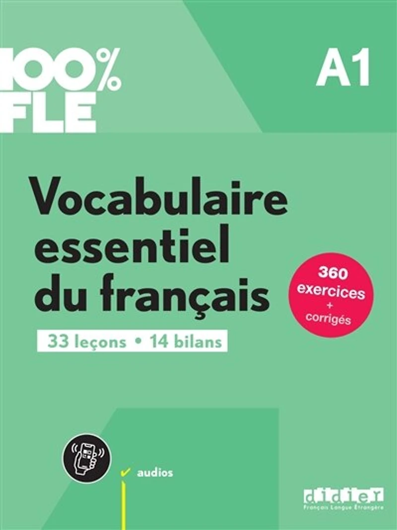 Vocabulaire essentiel du français A1: 33 leçons, 14 bilans