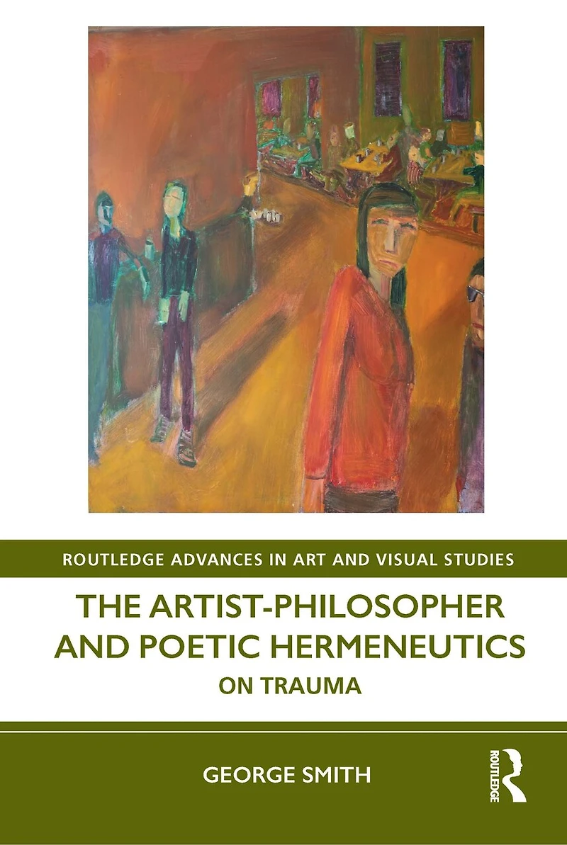 The Artist-Philosopher and Poetic Hermeneutics: On Trauma