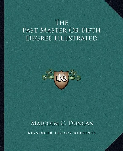 The Past Master or Fifth Degree Illustrated