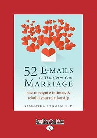 52 E-mails to Transform Your Marriage: How to Reignite Intimacy and Rebuild Your Relationship (Large Print 16pt)