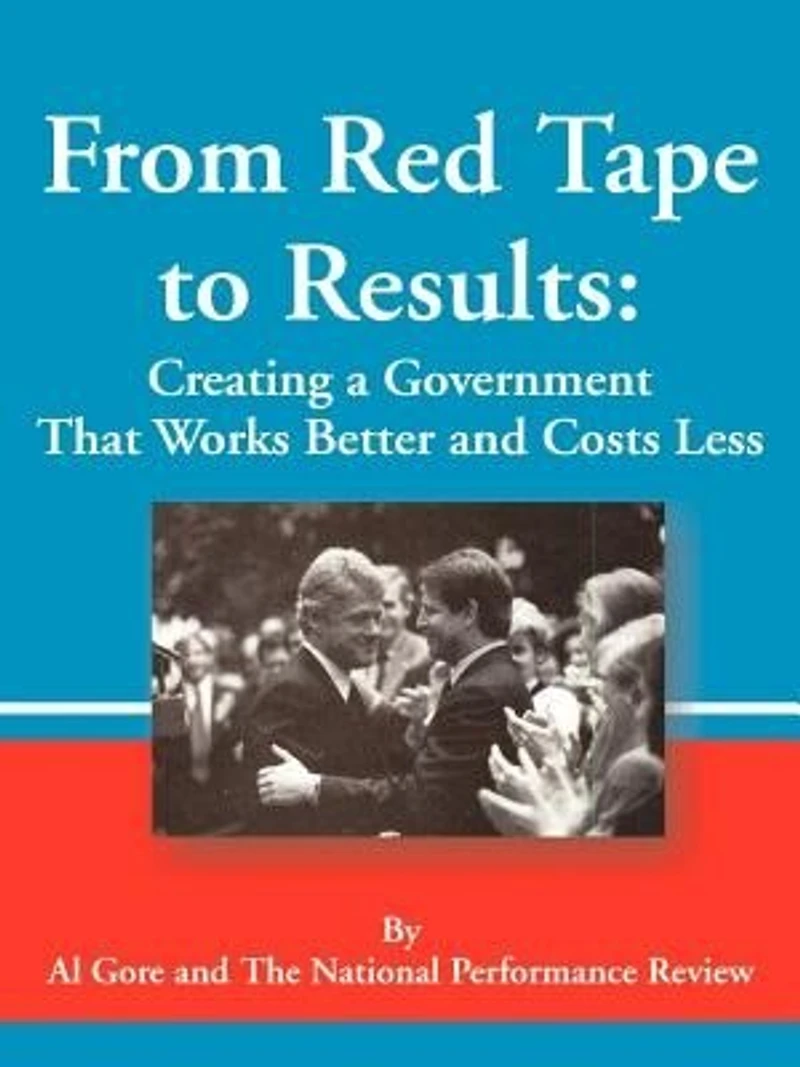 From Red Tape to Results: Creating a Government That Works Better and Costs Less