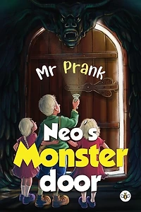 Neo's Monster Door: The Adventure After a Trillion Years