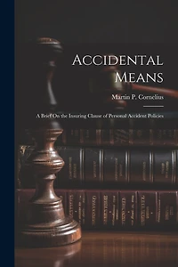 Accidental Means: A Brief On the Insuring Clause of Personal Accident Policies