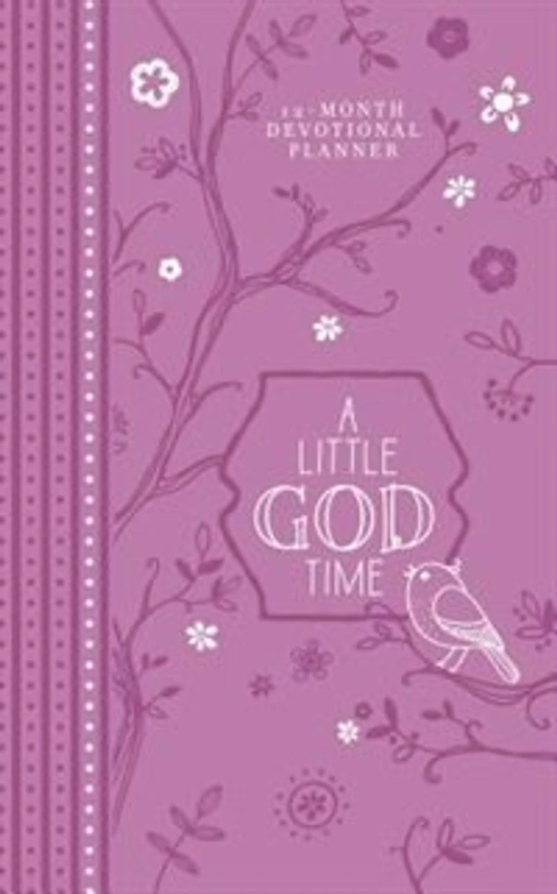 A Little God Time (2019 Planner): 12-month Devotional Planner