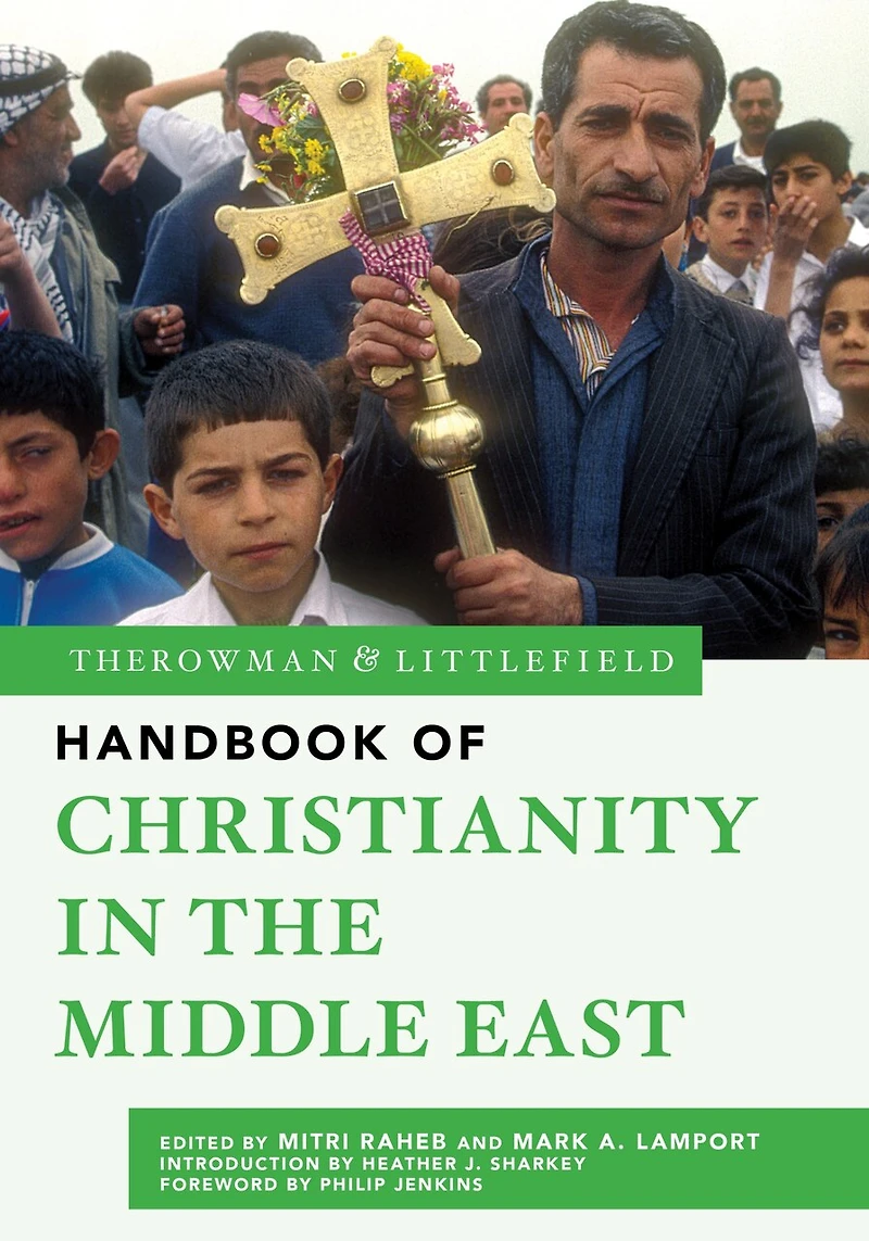 the Rowman and Littlefield Handbook of Christianity Middle East
