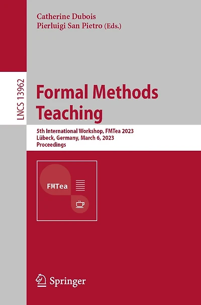 Formal Methods Teaching: 5th International Workshop, FMTea 2023, Lubeck, Germany, March 6, 2023, Proceedings