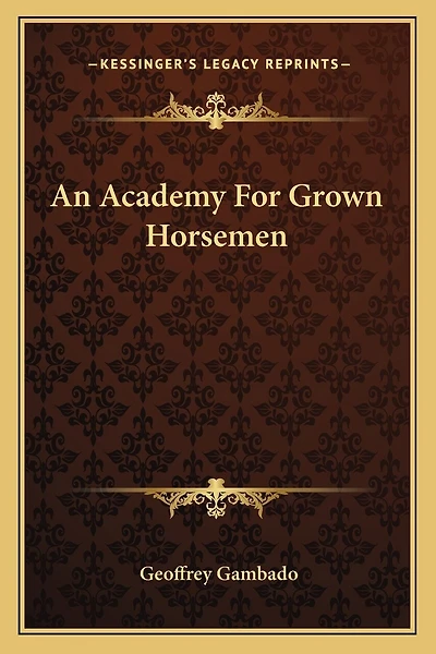An Academy For Grown Horsemen