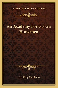 An Academy For Grown Horsemen