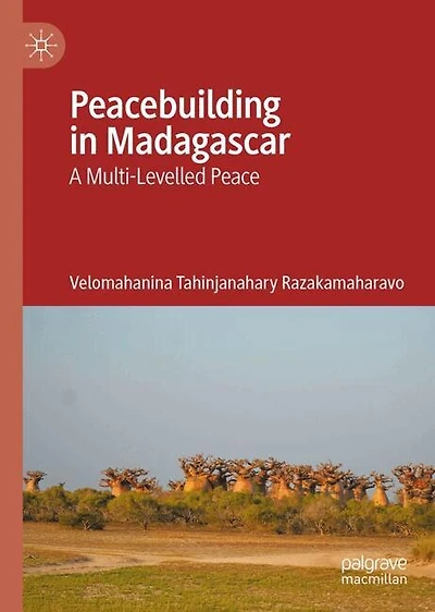 Peacebuilding Madagascar: A Multi-Levelled Peace