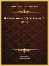 The Entire Works Of John Bunyan V1 (1859)