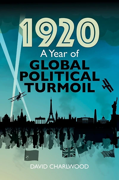 1920: A Year of Global Turmoil